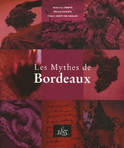 Bertrand.pt - Les Mythes De Bordeaux ; Ausone, Cheval Blanc, Haut-Brion, Margaux...