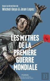 Les Mythes De La Première Guerre Mondiale