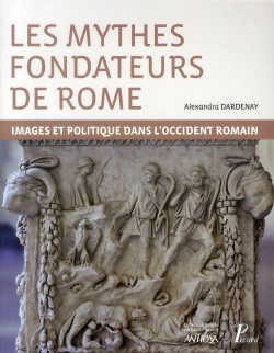 Bertrand.pt - Les Mythes Fondateurs De Rome ; Images Et Politique Dans L'Occident Romain
