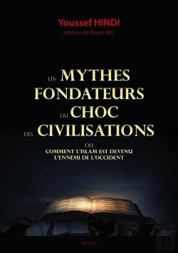Bertrand.pt - Les Mythes Fondateurs Du Choc Des Civilisations ; Comment L'Islam Est Devenu L'Ennemi De L'Occident