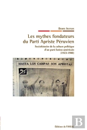 Les Mythes Fondateurs Du Parti Apriste Péruvien