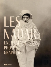 Les Nadar ; Une Légende Photographique