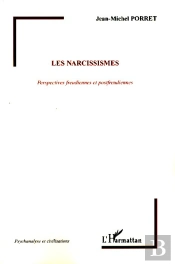 Les Narcissismes ; Perspectives Freudiennes Et Postfreudiennes