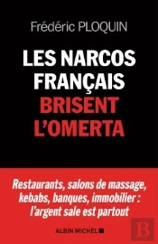 Les Narcos Français Brisent L'Omerta ; Restaurants, Salons De Massage, Kebabs, Banque, Immobilier : L'Argent Sale Est Partout