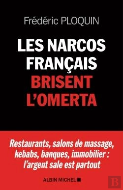 Bertrand.pt - Les Narcos Français Brisent L'Omerta ; Restaurants, Salons De Massage, Kebabs, Banque, Immobilier : L'Argent Sale Est Partout