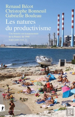 Bertrand.pt - Les Natures Du Productivisme : Une Histoire Environnementale De La France, De 1940 À Nos Jours (Vol. 3)