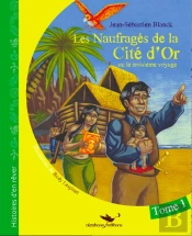 Les Naufragés De La Cité D'Or Tome 1