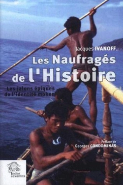 Bertrand.pt - Les Naufragés De L'Histoire ; Les Jalons Épiques De L'Identité Moken
