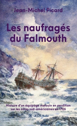 Bertrand.pt - Les Naufragés Du Falmouth : Histoire D'Un Équipage Malouin En Perdition Sur Les Côtes Sud-Américaines En 1706