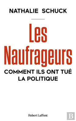 Bertrand.pt - Les Naufrageurs : Comment Ils Ont Tué La Politique