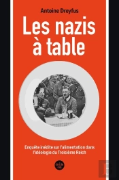 Les Nazis À Table : Enquête Inédite Sur L'Alimentation Dans L'Idéologie Du Troisième Reich