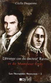 Les Necrophiles Anonymes ?  Vol 2 : L'Etrange Cas Du Docteur Ravna Et De Monsieur Gray