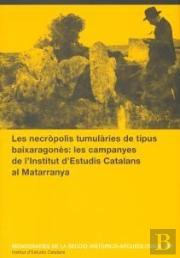 Les Necropolis Tumularies De Tipus Baixaragomes