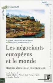 Les Négociants Européens Et Le Monde ; Histoire D'Une Mise En Connexion