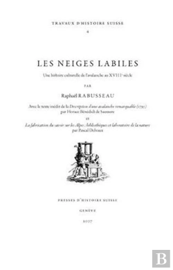 Bertrand.pt - Les Neiges Labiles ; Une Histoire Culturelle De L'Avalanche Au Xviiie Siècle