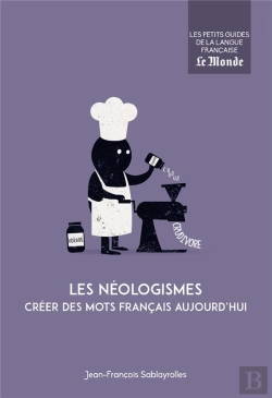 Bertrand.pt - Les Néologismes ; Créer Des Mots Français Aujourd'Hui
