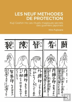 Bertrand.pt - Les Neuf Methodes De Protection - Kuji Goshin Ho Les Rituels Magiques Secrets Des Guerriers Japonais