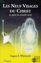 Les Neuf Visages Du Christ ; La Quête Du Véritable Initié