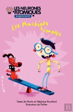 Bertrand.pt - Les Neurones Atomiques Explorent Les Machines Simples