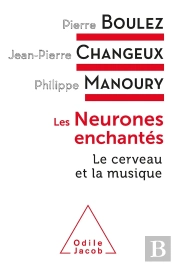 Les Neurones Enchantés : Le Cerveau Et La Musique