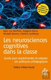 Les Neurosciences Cognitives Dans La Classe : Guide Pour Expérimenter Et Adapter Ses Pratiques Pédagogiques