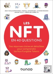 Les Nft En 40 Questions : Des Réponses Claires Et Détaillées Pour Comprendre Les Non Fungible Tokens
