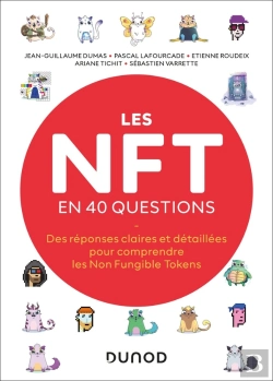 Bertrand.pt - Les Nft En 40 Questions : Des Réponses Claires Et Détaillées Pour Comprendre Les Non Fungible Tokens