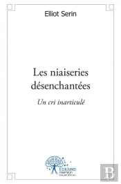Les Niaiseries Desenchantees