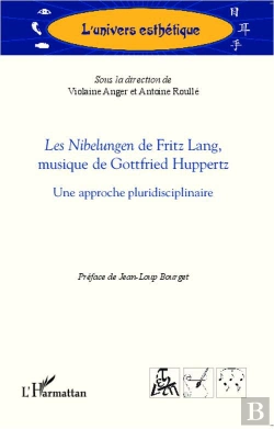 Bertrand.pt - Les Nibelungen De Fritz Lang, Musique De Gottfried Huppertz ; Une Approche Pluridisciplinaire