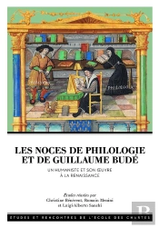 Les Noces De Philologie Et De Guillaume Budé : Un Humaniste Et Son Oeuvre À La Renaissance