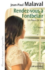 Les Noces De Soie Tome 3 ; Rendez-Vous À Fontbelair