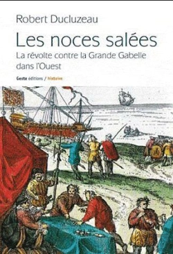 Bertrand.pt - Les Noces Salées : La Révolte Contre La Grande Gabelle Dans L'Ouest