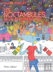 Les Noctambules ; De L'Autre Côté Du Bar
