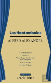 Les Noctambules : La Nuit Caribéenne - Le Patron - Victor Hugo, Dernier Jour D'Un Condamné - Un Anniversaire