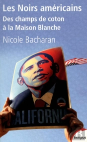 Les Noirs Américains ; Des Champs De Coton À La Maison Blanche