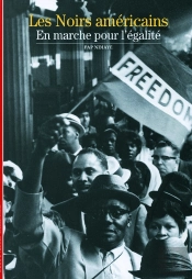 Les Noirs Américains : En Marche Pour L'Égalité
