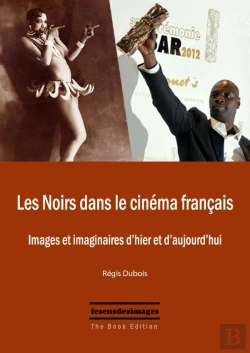 Bertrand.pt - Les Noirs Dan Le Cinéma Français ; Images Et Imaginaires D'Hier Et D'Aujourd'Hui
