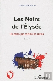 Les Noirs De L'Elysée Tome 1 ; Un Palais Pas Comme Les Autres