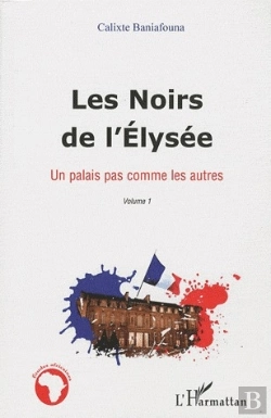 Bertrand.pt - Les Noirs De L'Elysée Tome 1 ; Un Palais Pas Comme Les Autres