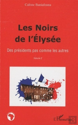 Bertrand.pt - Les Noirs De L'Elysée Tome 2 ; Des Présidents Pas Comme Les Autres