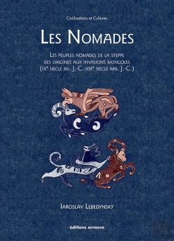 Bertrand.pt - Les Nomades ; Les Peuples Nomades De La Steppe Des Origines Aux Invasions Mongoles
