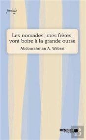 Les Nomades, Mes Freres, Vont Boire A La Grande Ourse