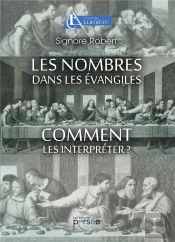 Les Nombres Dans Les Évangiles ; Comment Les Interpréter ?