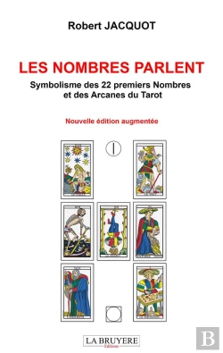 Bertrand.pt - Les Nombres Parlent ; Symbolisme Des 22 Premiers Nombres Et Des Arcanes Du Tarot