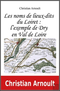 Bertrand.pt - Les Noms De Lieux-Dits Du Loiret : L'Exemple De Dry En Val De Loire