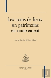 Les Noms De Lieux, Un Patrimoine En Mouvement