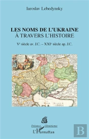 Les Noms De L'Ukraine À Travers L'Histoire