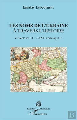 Bertrand.pt - Les Noms De L'Ukraine À Travers L'Histoire
