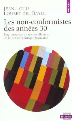 Bertrand.pt - Les Non-Conformistes Des Annees 30 ; Une Tentative De Renouvellement De La Pensee Politique Francaise