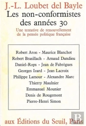 Les Non-Conformistes Des Annees 30. Une Tentative De Renouvellement De La Pensee Politique Francaise